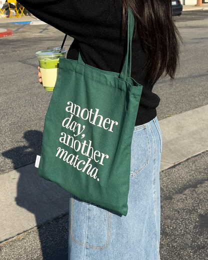 Tote Bag - Another day, another matcha.